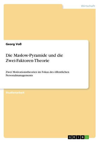 Die Maslow-Pyramide und die Zwei-Faktoren-Theorie