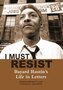 I Must Resist: Bayard Rustin's Life in Letters