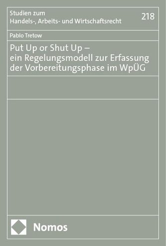 Put Up or Shut Up - ein Regelungsmodell zur Erfassung der Vorbereitungsphase im WpÜG