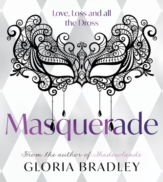 Masquerade – Love, Loss and all the Dross