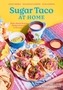 Sugar Taco at Home