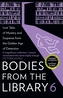 Bodies from the Library 6