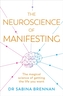 The Neuroscience of Manifesting