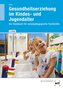 eBook inside: Buch und eBook Gesundheitserziehung im Kindes- und Jugendalter