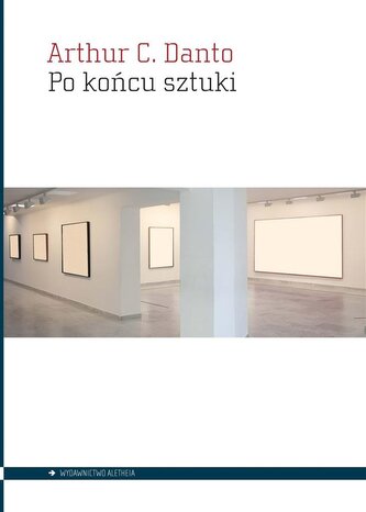 Po końcu sztuki. Sztuka współczesna i arena hist. Po końcu sztuki. Sztuka współczesna i arena hist.