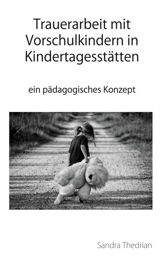 Trauerarbeit mit Vorschulkindern in Kindertagesstätten