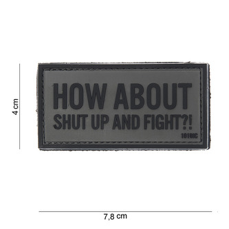 Gumová nášivka 101 Inc nápis How About Shut Up - šedá