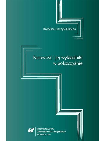 Fazowość i jej wykładniki w polszczyźnie Fazowość i jej wykładniki w polszczyźnie
