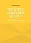 Teología avanzada libro 1