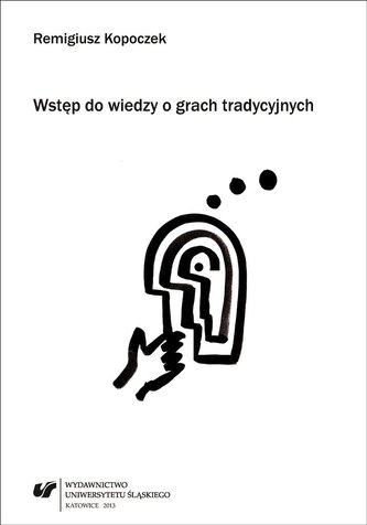 Wstęp do wiedzy o grach tradycyjnych Wstęp do wiedzy o grach tradycyjnych
