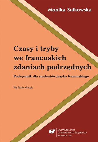 Czasy i tryby we francuskich zdaniach podrzędnych Czasy i tryby we francuskich zdaniach podrzędnych