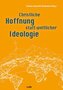 Christliche Hoffnung statt weltlicher Ideologie