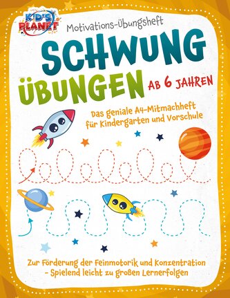 Motivations-Übungsheft! Schwungübungen ab 6 Jahren: Das geniale A4-Mitmachheft für Kindergarten und Vorschule zur Förderung der