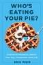 Who's Eating Your Pie?