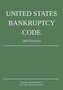 United States Bankruptcy Code; 2023 Edition