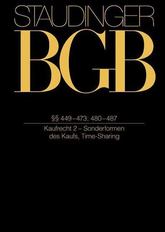 Staudinger Kommentar zum BGB Kaufrecht §§ 449-473; 480-487. (Kaufrecht 2 - Sonderformen des Kaufs, Time-Sharing)