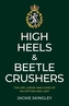 High Heels & Beetle Crushers