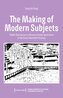 The Making of Modern Subjects