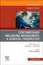 Melanoma, An Issue of Surgical Clinics