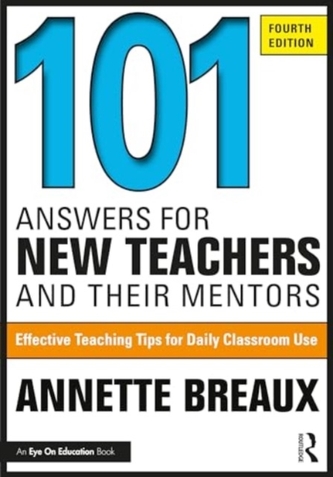 101 Answers for New Teachers and Their Mentors