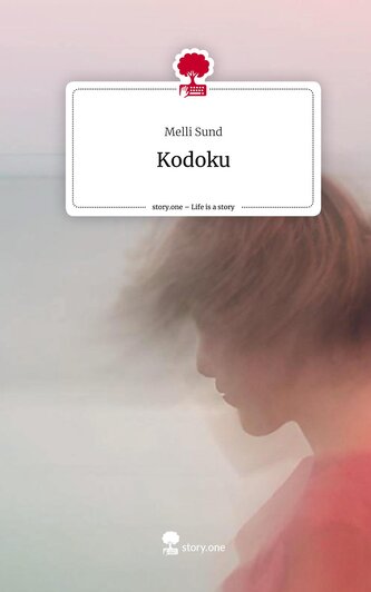 Kodoku. Life is a Story - story.one
