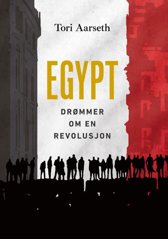 Egypt: Drømmer om en revolusjon