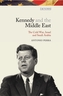 Kennedy and the Middle East
