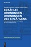 Erzählte Ordnungen ¿ Ordnungen des Erzählens