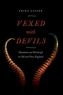 Vexed with Devils