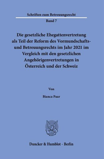 Die gesetzliche Ehegattenvertretung als Teil der Reform des Vormundschafts- und Betreuungsrechts im Jahr 2021 im Vergleich mit d