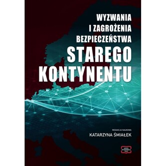 Wyzwania i zagrożenia bezpieczeństwa starego kontynentu