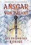 Ansgar von Briant - Der Freund des Königs