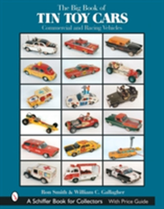 Big Book of Tin Toy Cars: Commercial and Racing Vehicles
