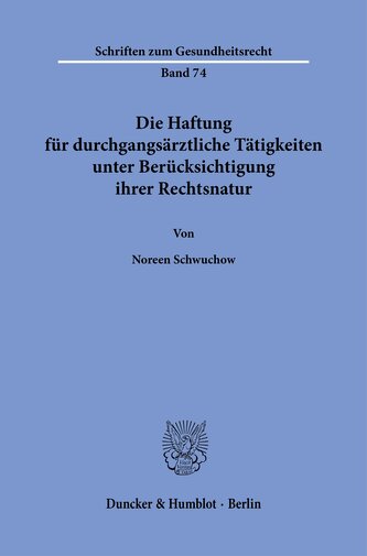Die Haftung für durchgangsärztliche Tätigkeiten unter Berücksichtigung ihrer Rechtsnatur.