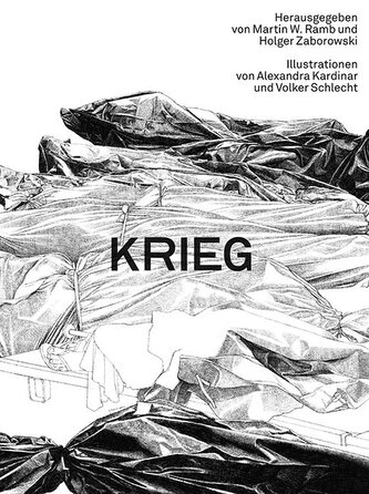 Krieg - Illustrationen von Alexandra Kardinar und Volker Schlecht