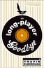 The Long-Player Goodbye