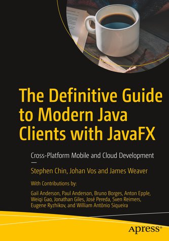 The Definitive Guide to Modern Java Clients with JavaFX