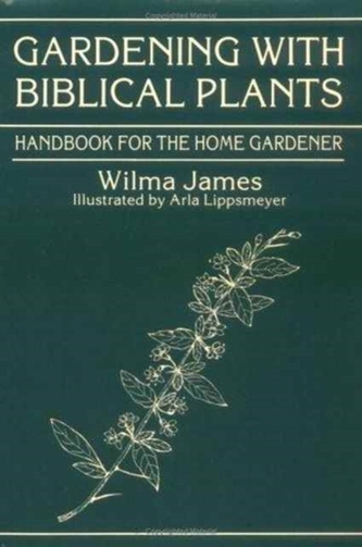 Gardening With Biblical Plants
