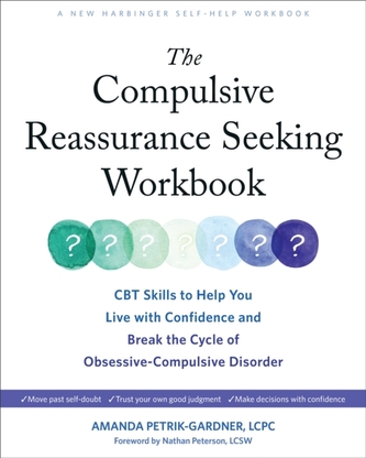 The Compulsive Reassurance Seeking Workbook