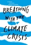 Breathing with the Climate Crisis