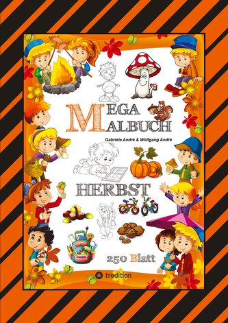 MEGA MALBUCH - 250 TOLLE MOTIVE - KREATIVES MALEN - HERBST - MÄRCHENWELTEN - BAUMHAUS - TIERE - JAHRESZEIT - KIDS
