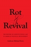 Rot and Revival