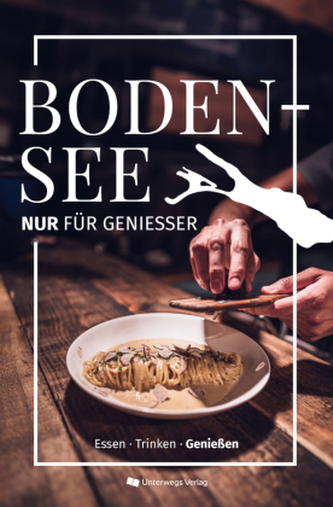 Bodensee für Genießer