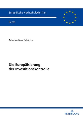 Die Europäisierung der Investitionskontrolle
