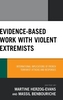 Evidence-Based Work with Violent Extremists