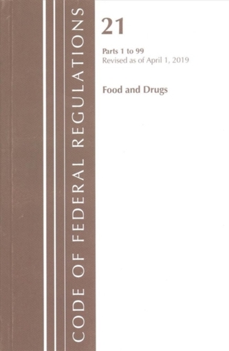 Code of Federal Regulations, Title 21 Food and Drugs 1-99, Revised as of April 1, 2019