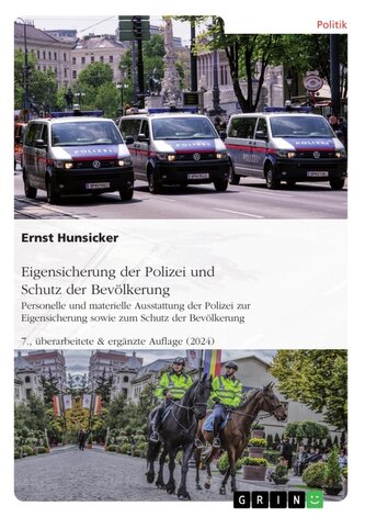 Eigensicherung der Polizei und Schutz der Bevölkerung. Personelle und materielle Ausstattung der Polizei zur Eigensicherung sowi