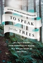 To Speak For The Trees