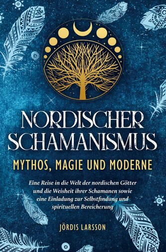 Nordischer Schamanismus - Mythos, Magie und Moderne