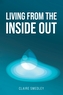 Living from the Inside Out